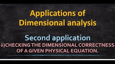 CHECKING THE DIMENSIONAL CORRECTNESS OF THE PHYSICAL EQUATION