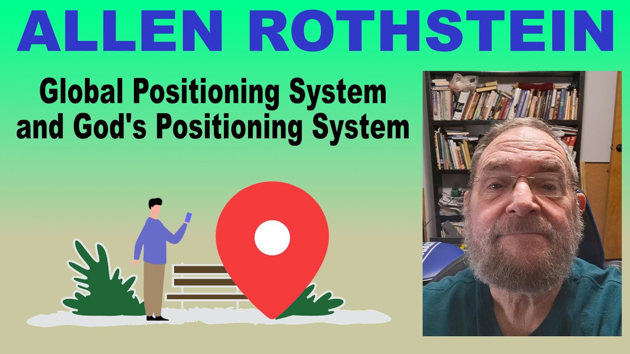 Allen Rothstein - GPS and God's Positioning System - YouTube