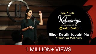 What Death Taught Me - Aishwarya Mohanraj Kahaaniya - Storytelling Open Mic By Tape A Tale