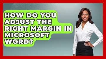 How Do You Adjust The Right Margin In Microsoft Word? - Docs and Sheets Pro