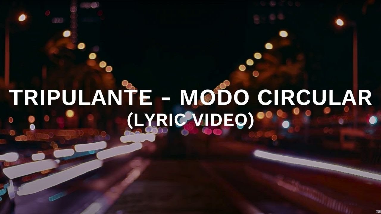 Tripulante - Modo Circular (Lyric video) adlı videoyu YouTube'da izle Tripulante - Modo Circular (Lyric video) adlı videoyu YouTube'da izle