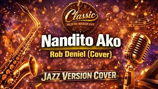 Download Lagu Nandito Ako - Rob Deniel (Cover) | Jazz Version Cover | CMS MP3