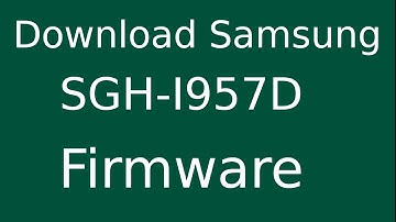 How To Download Samsung Galaxy Tab SGH-I957D Stock Firmware (Flash File) For Update Android Device