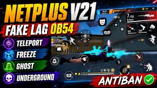 NETPLUS V21 || FAKE LAG OB54 || TELEPORT, FREEZE, GHOST, UNDERGROUND || ANTIBAN ✅