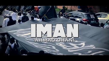 IMAN ~ AHMAD DHANI 2019