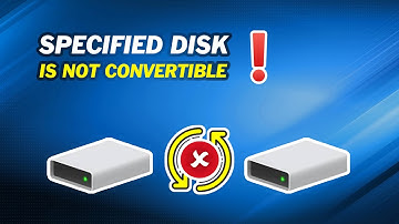 How to Solve the Specified Disk Is Not Convertible Issue