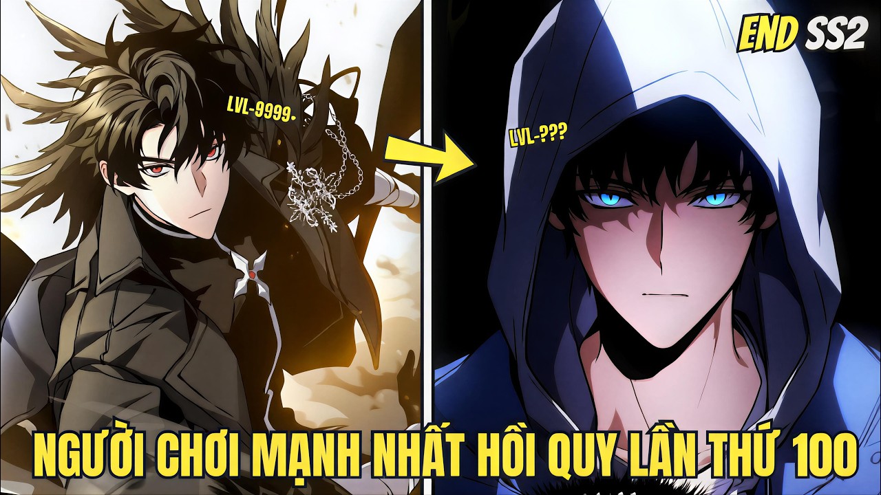 FULL END SS2 | Người Chơi Mạnh Nhất Hồi Quy Lần Thứ 100 | Review Manhwa