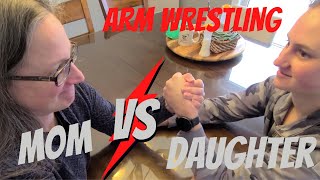 Mom Vs Daughter - Arm Wrestling