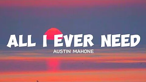 Austin Mahone - All I Ever Need [Lyrics]