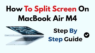 How To Split Screen On MacBook Air M4