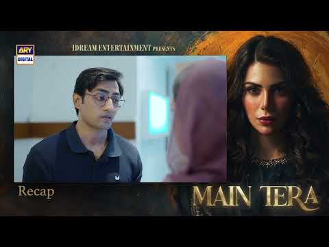 Main Tera Episode 47 | RECAP | Ghana Ali | Yusra Irfan | Arez Ahmed | ARY Digital