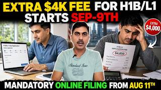 Details H1B/L1 Extra $4,000 Fee Starts Sept 9! 🚨 Mandatory Online Filing From Aug 11 | Latest Update Update