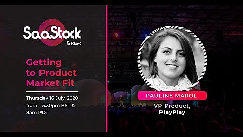 SaaStock Sessions: Pauline Marol, VP Product @PlayPlay- How PlayPlay got to Founder Market Fit