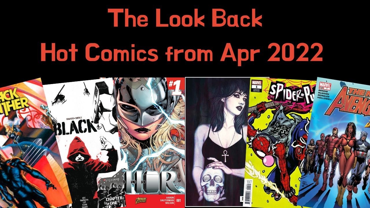 The 4 Year Look Back: Hot Comics from April 2022 - YouTube The 4 Year Look Back: Hot Comics from April 2022 - YouTube