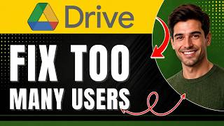 How to Fix Too Many Users on Google Drive Step by Step Easily 2026