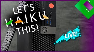 LIVE - Haiku on a $40 Optiplex!