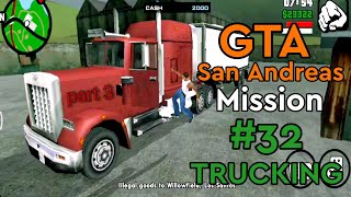 GTA San Andreas - mission 32 - TRUCKING part-3 - gta sa Android 32 mission trucking part 3