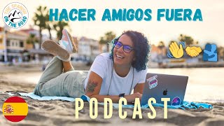 Thumbnail image for 016 Cómo hacer amigos en el extranjero - Podcast The Spanish on The Road - Intermediate to Advanced