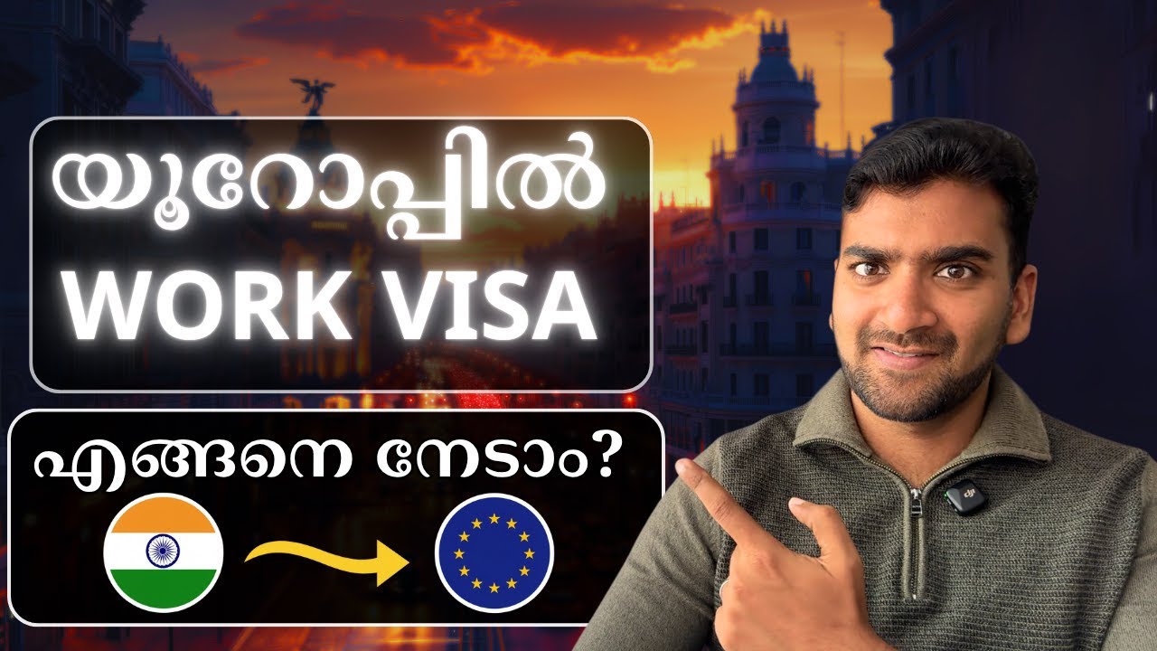 How to Get a European Work Visa for Indians (Malayalam)? Working in Spain