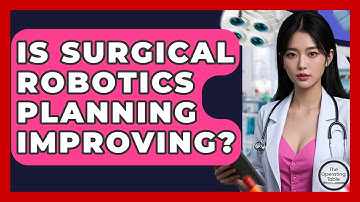 Is Surgical Robotics Planning Improving? - The Operating Table