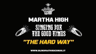 Martha High &amp; The Italian Royal Family - The Hard Way  [ OFFICIAL AUDIO ]