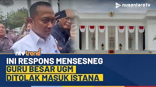 Download Lagu Respons Mensesneg soal Guru Besar UGM Ditolak Masuk Istana Penuhi Undangan Presiden Prabowo | NTV MP3