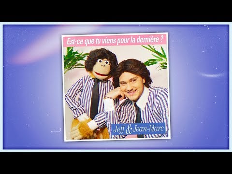 Jeff & Jean-Marc - Est-ce que tu viens pour la dernière ?