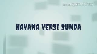 HAVANA VERSI SUNDA TERBAIKKK