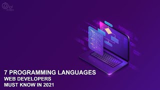 7 Programming Languages Web developers Must Know In 2021