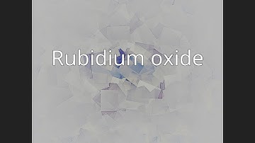 Rubidium oxide