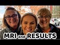 My MRI and RESULTS!! | NOV 2019