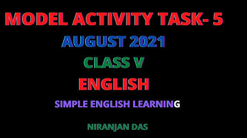 MODEL ACTIVITY TASK CLASS V  PART 5 || AUGUST 2021 SOLVED COPY| SIMPLE ENGLISH LEARNING|NIRANJAN DAS