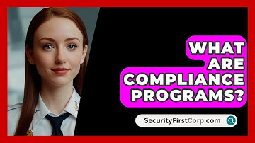 What Are Compliance Programs? - SecurityFirstCorp.com