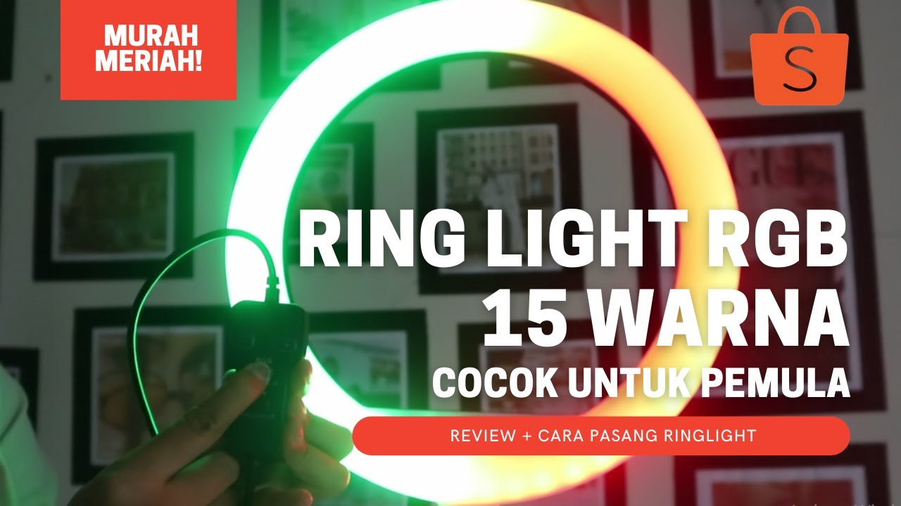 RING LIGHT 15 WARNA | REVIEW DAN CARA PASANG RING LIGHT - YouTube
