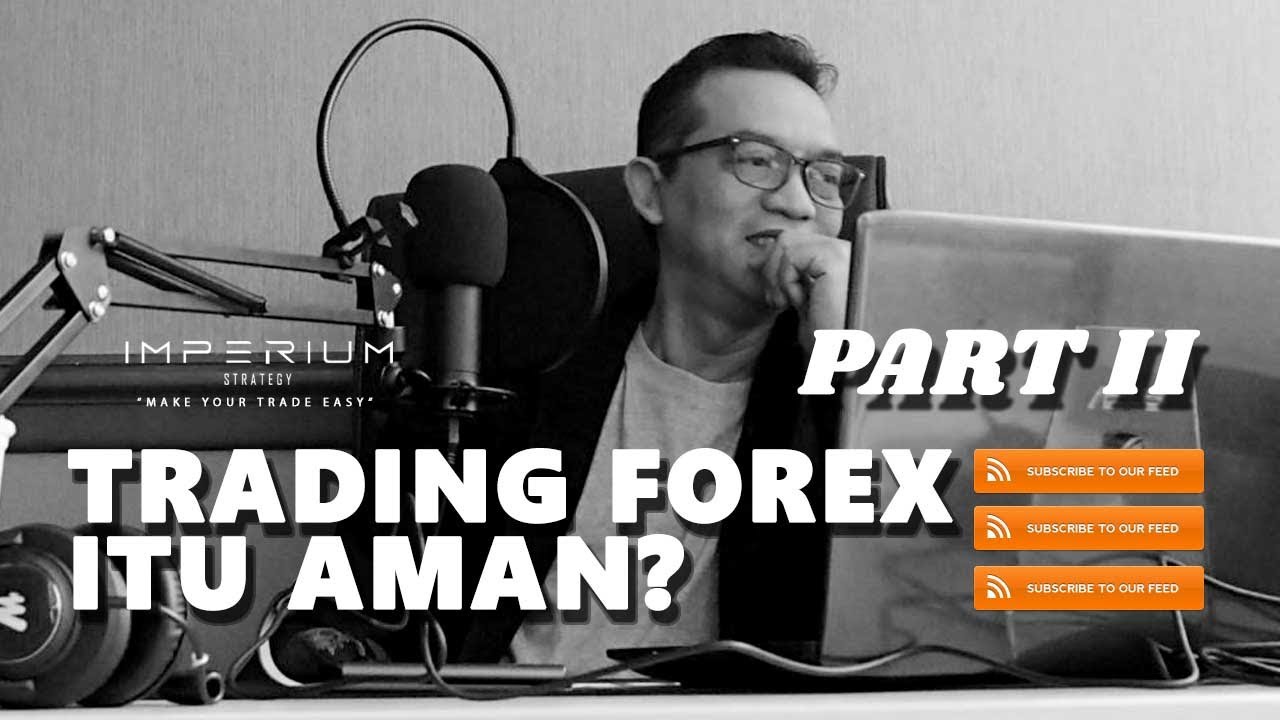 TRADING FOREX ITU AMAN (PART II) TRADING FOREX YouTube