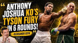 'anthony Joshua Ko's Tyson Fury In 6 Rounds' ~oleksandr Usyk