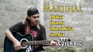 MARJINAL ibuku ibumu ibumi kita semua | Cover BSC