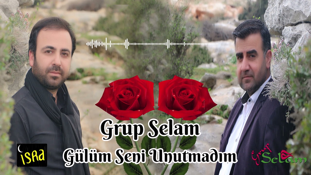 Grup Selam - Gülüm Seni Unutmadım | Yeni İlahi