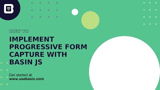 Progressive form capture with Basin JS