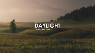 Daylight - David Kushner (Slowed and Reverb)