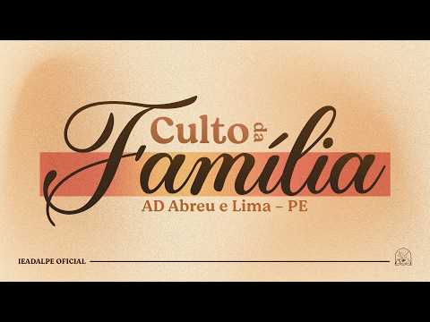 Culto da Família - Templo Central - Ieadalpe - Ao Vivo - 05/07/2026
