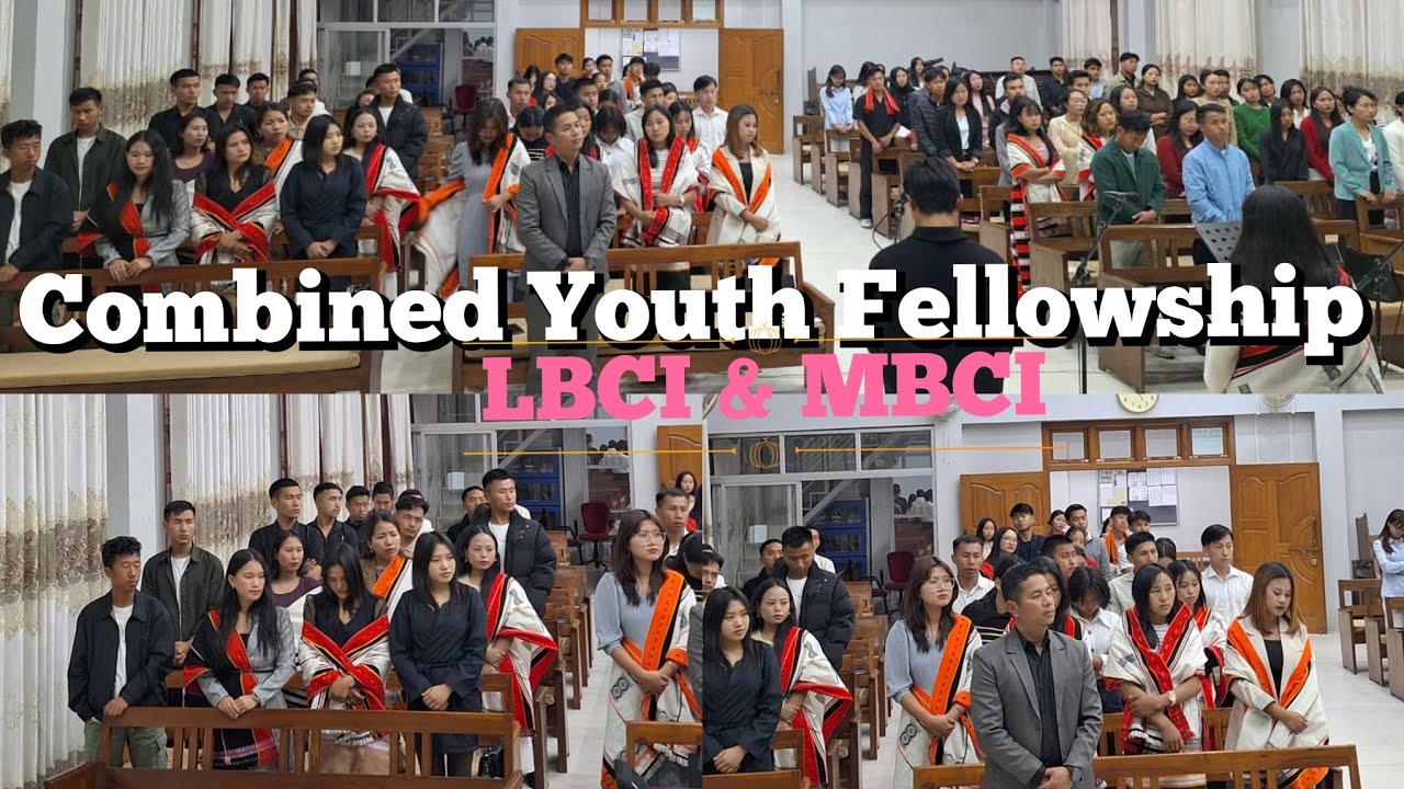 COMBINED YOUTH FELLOWSHIP | LBCI & MBCI | Liangmai Baptist Youth Mao Baptist Youth 