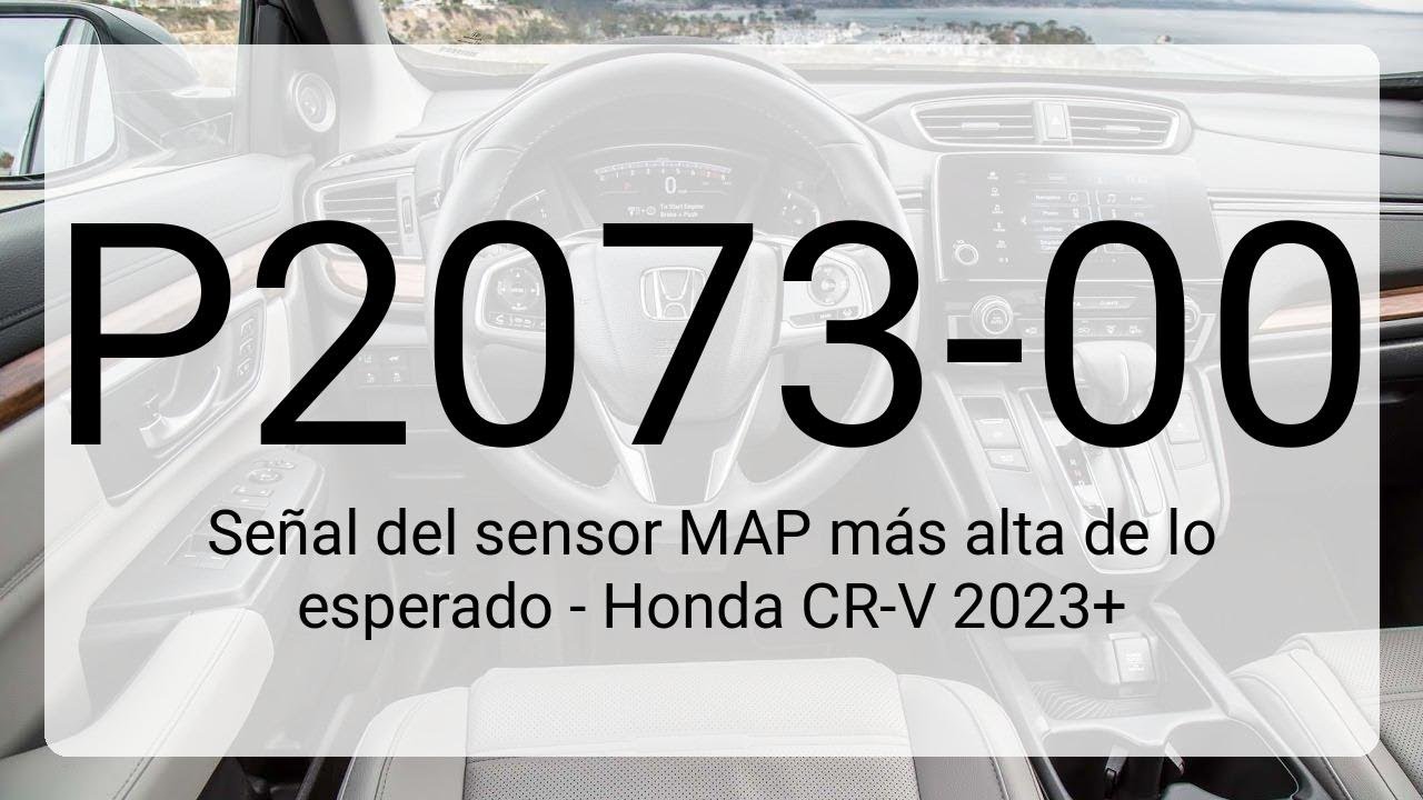 Code P2073 DTC P2073-00 - Señal del sensor MAP más alta de lo esperado - Honda CR ...