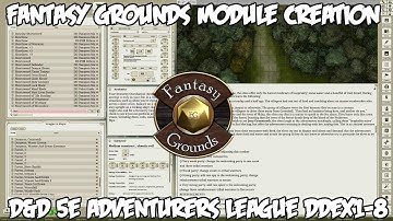 Fantasy Grounds Module Creation -- Dungeons & Dragons 5e Adventurers League DDEX1-8