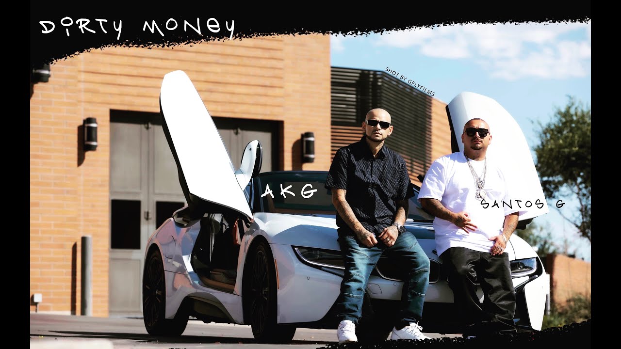 "Dirty Money" Santos G Feat  AKG