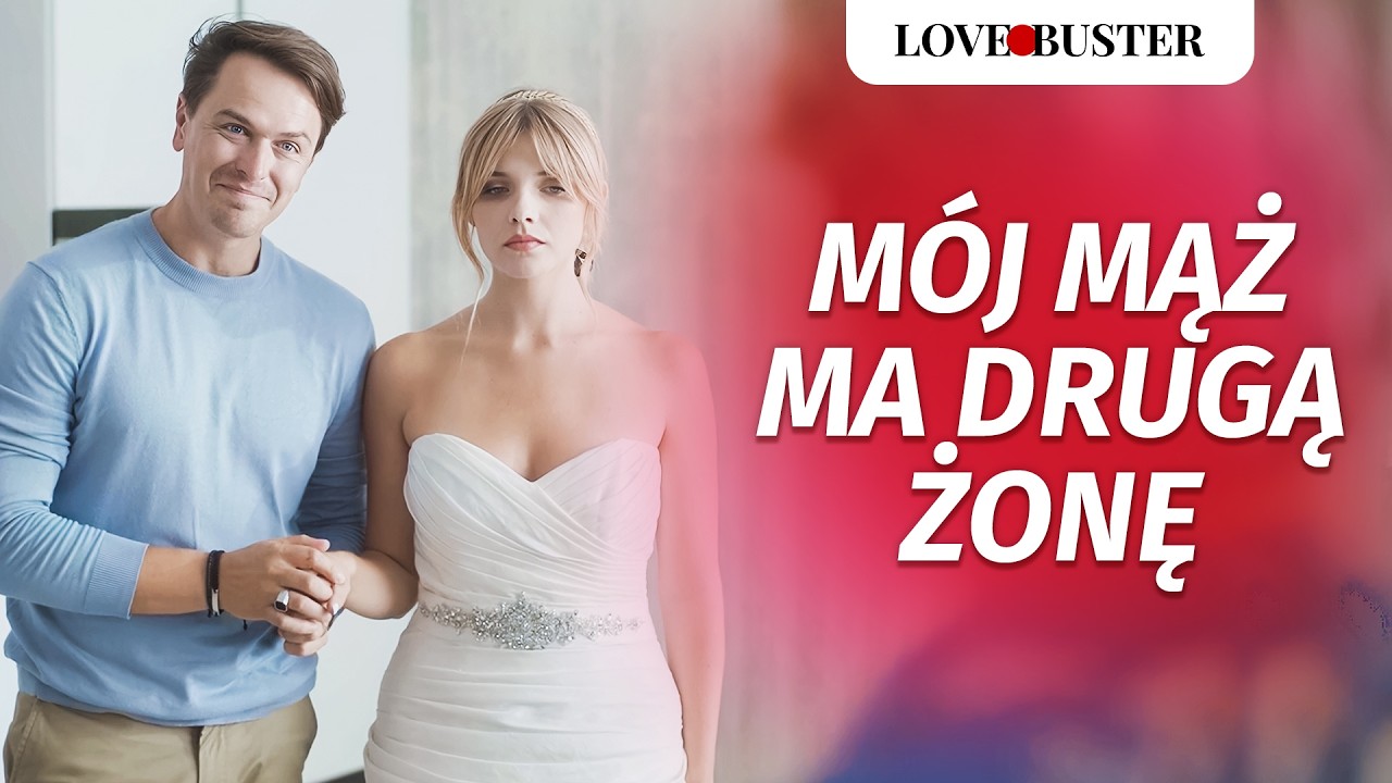Mój mąż ma drugą żonę | @LoveBusterPolska