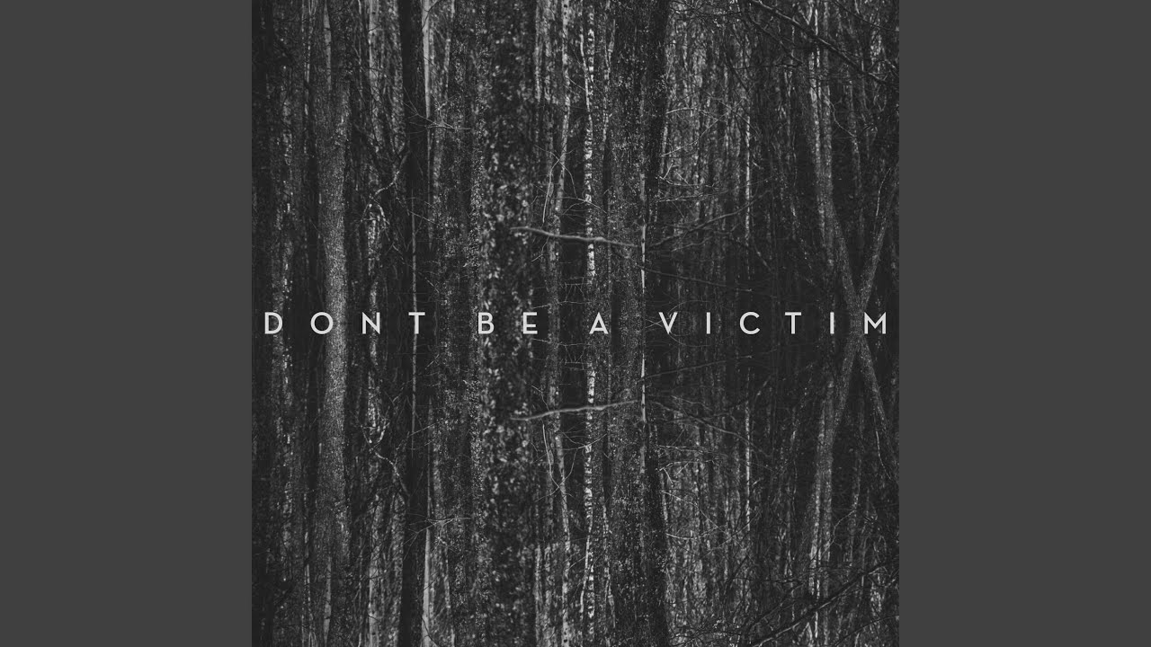 Don't Be A Victim