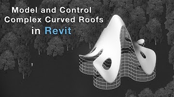 How to Create Complex Curved Roofs in Revit