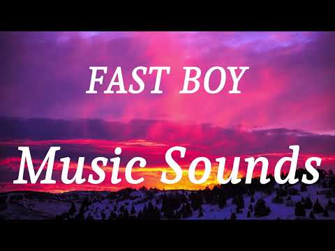 FAST BOY - Music Sounds (lyrics)