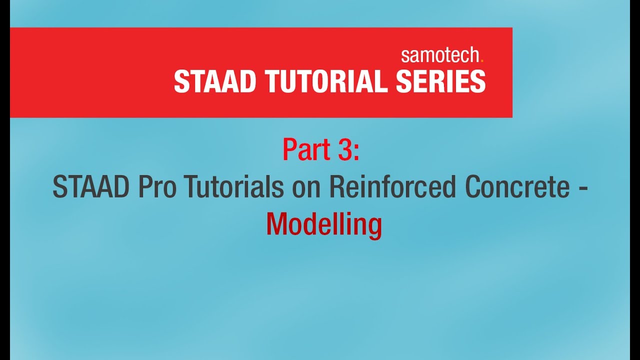 Part 3: STAAD Pro Tutorials on Reinforced Concrete - Modeling in CAD ...